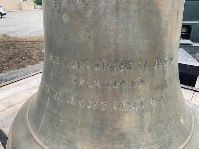 The Our Lady Queen of Peace toll bell, inscribed Pray For Us, Easter Sunday April 2, 1972